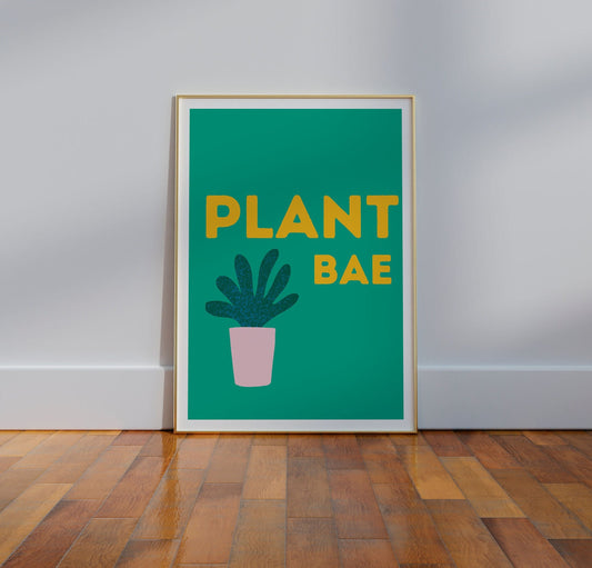 Plant Bae, Bold & Quirky Art Print - PulpKo