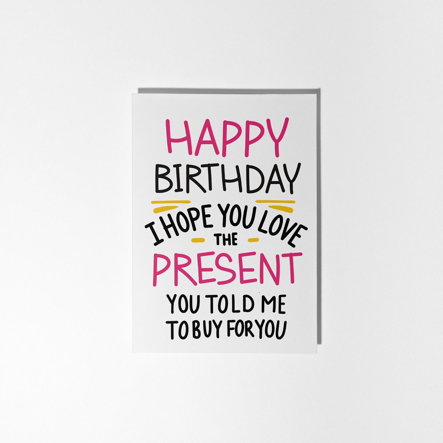 Birthday Card, I Hope You Love the Present You told me to Buy - PulpKo