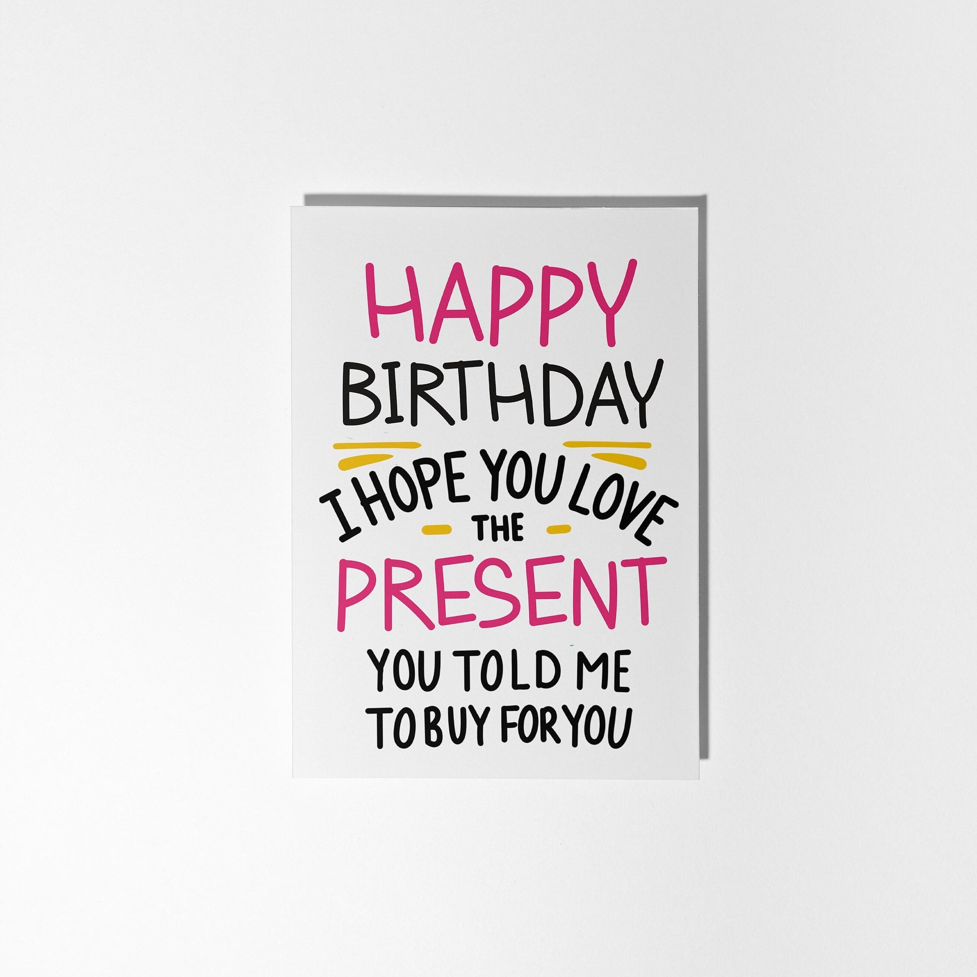 Birthday Card, I Hope You Love the Present You told me to Buy - PulpKo