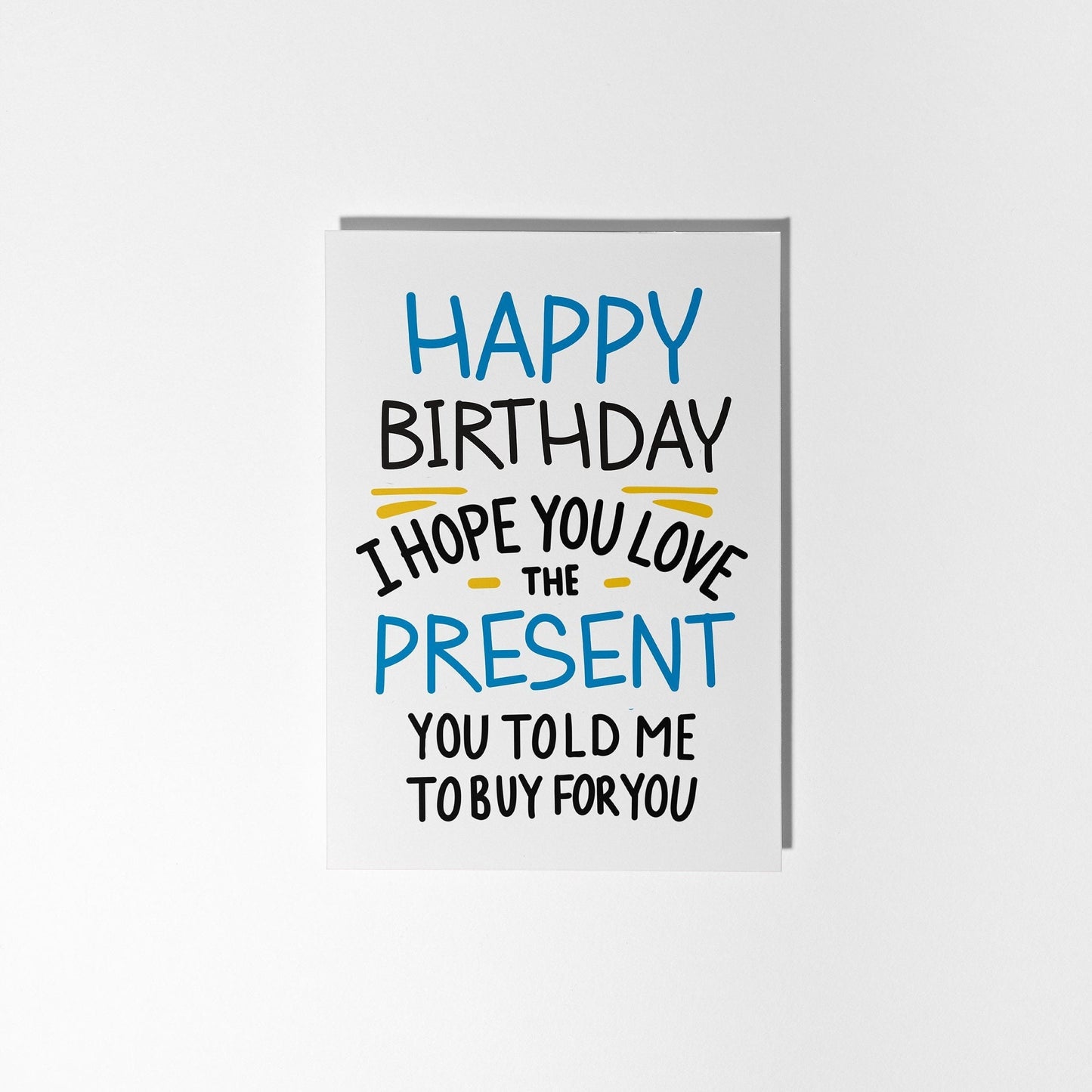 Birthday Card, I Hope You Love the Present You told me to Buy - PulpKo