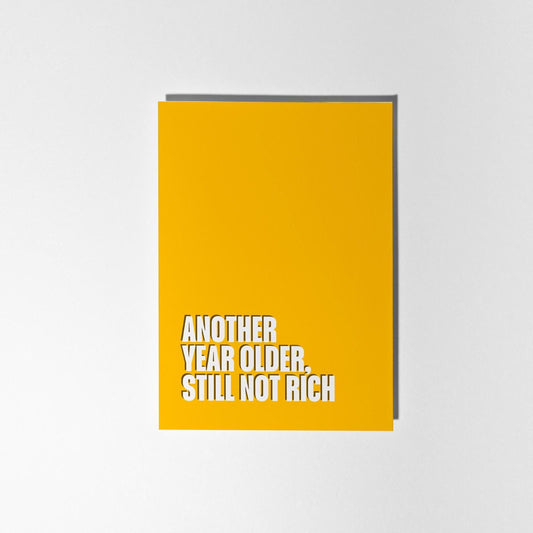 Another Year, Still Not Rich Birthday Card - PulpKo