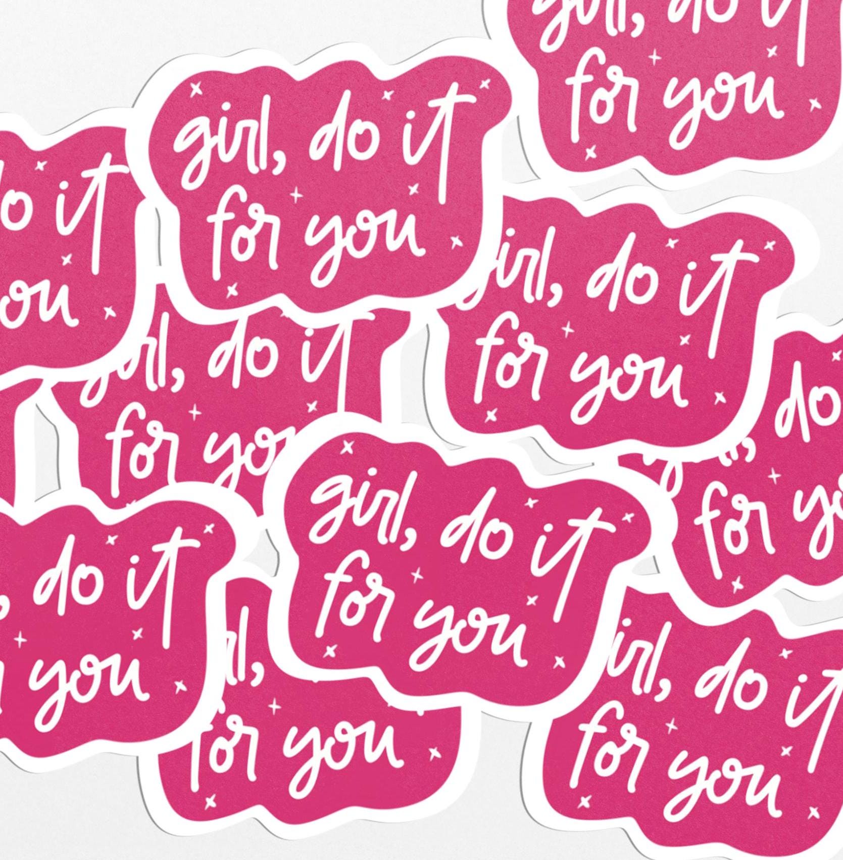 Girl, Do It for You Sticker - Motivational Pink Vinyl Sticker - PulpKo