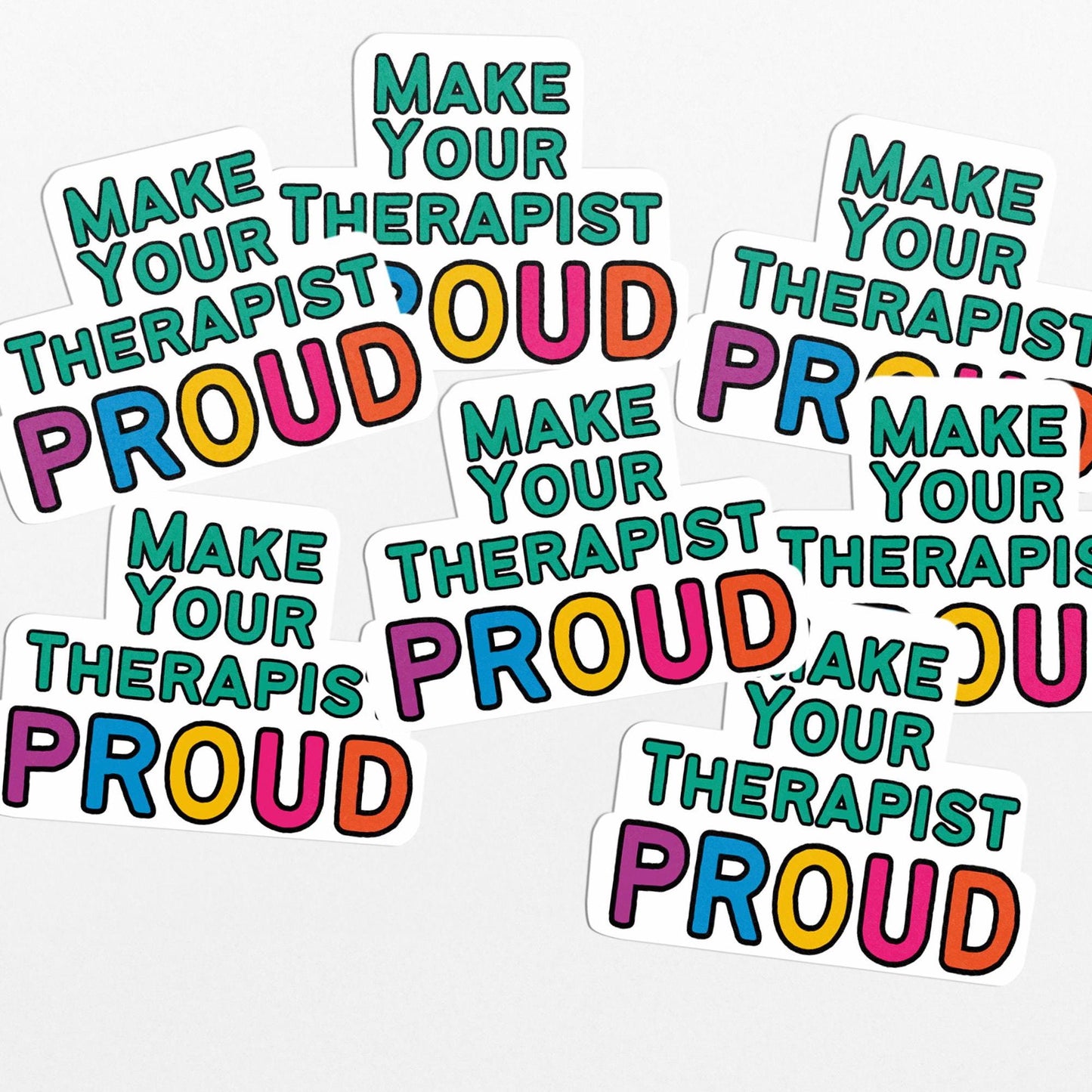 Make Your Therapist Proud, Fun and Motivational Vinyl Waterproof Sticker - PulpKo