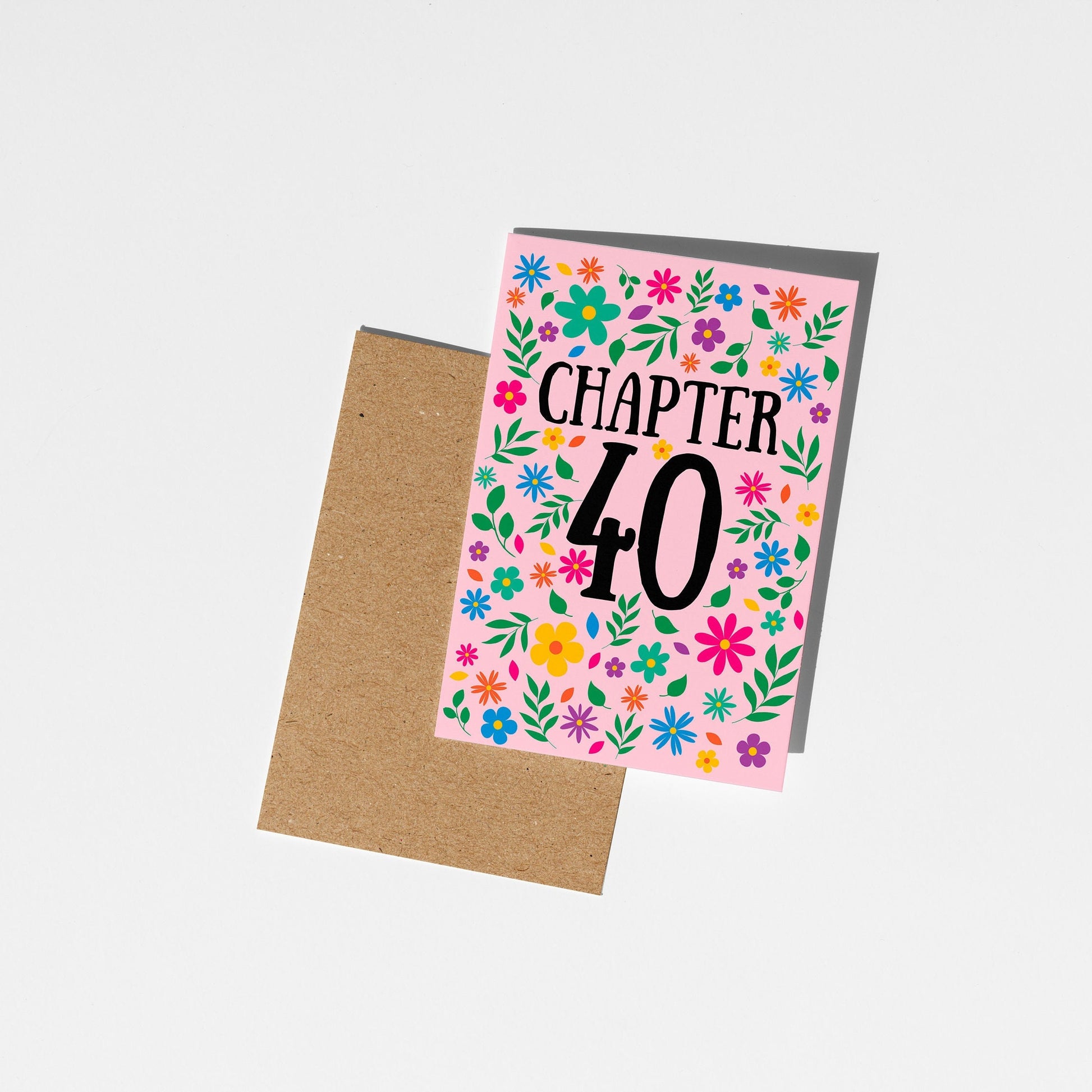 Floral Chapter 40 Card, 40th Birthday Card - PulpKo