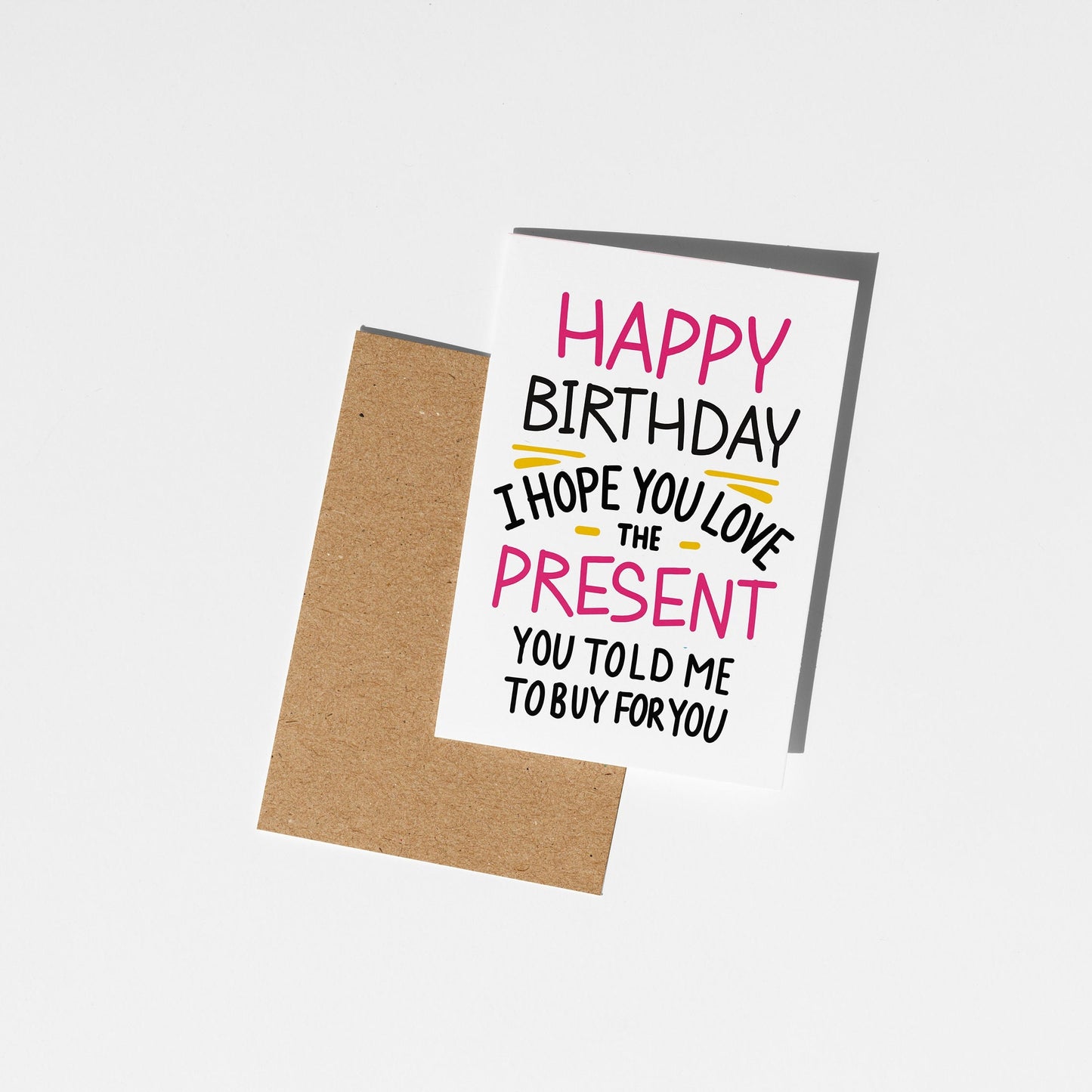 Birthday Card, I Hope You Love the Present You told me to Buy - PulpKo