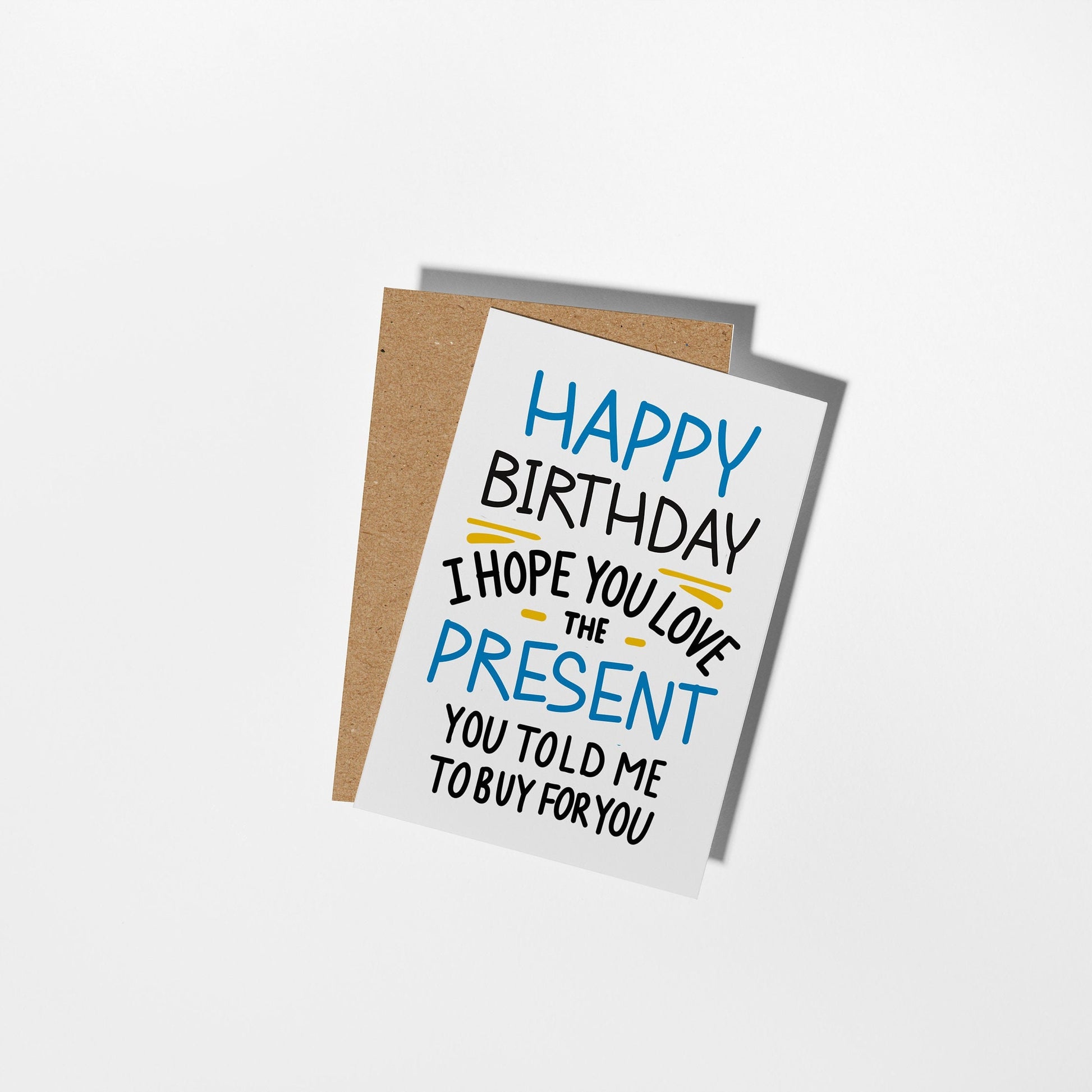 Birthday Card, I Hope You Love the Present You told me to Buy - PulpKo