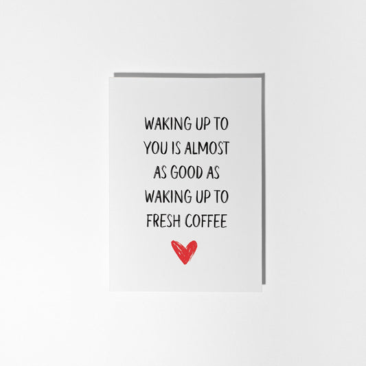 Waking Up to You - Valentines & Anniversary Coffee Card - PulpKo