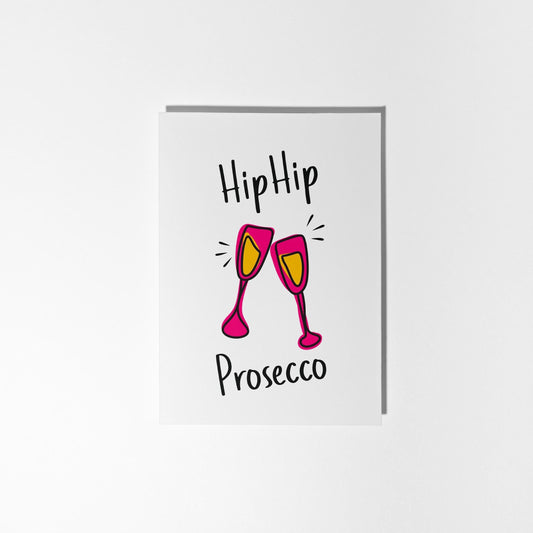 Hip Hip Prosecco Birthday Celebration Card - PulpKo