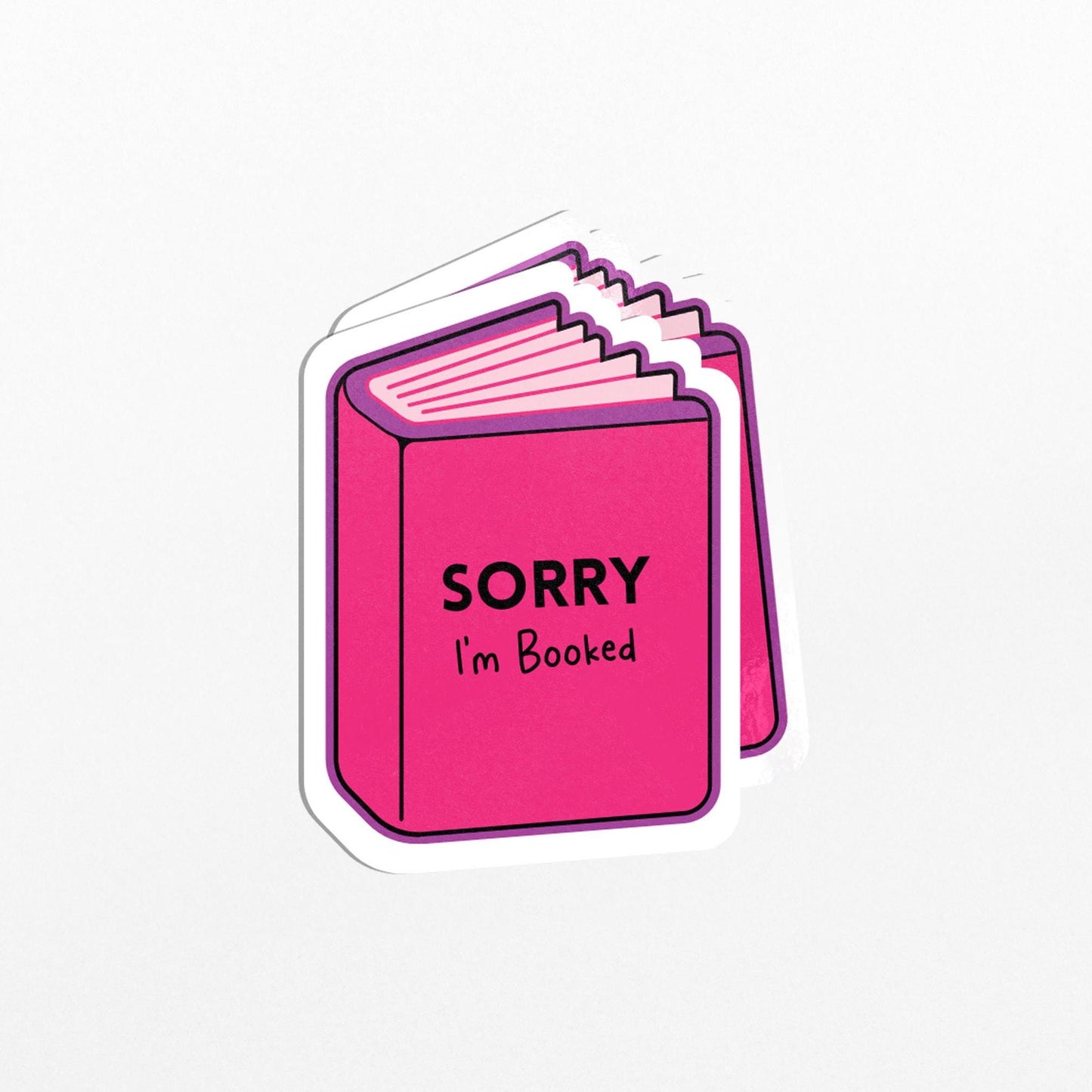 Sorry I’m Booked Sticker - Funny Pink Book Lover Vinyl Sticker - PulpKo