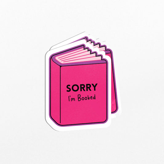 Sorry I’m Booked Sticker - Funny Pink Book Lover Vinyl Sticker - PulpKo