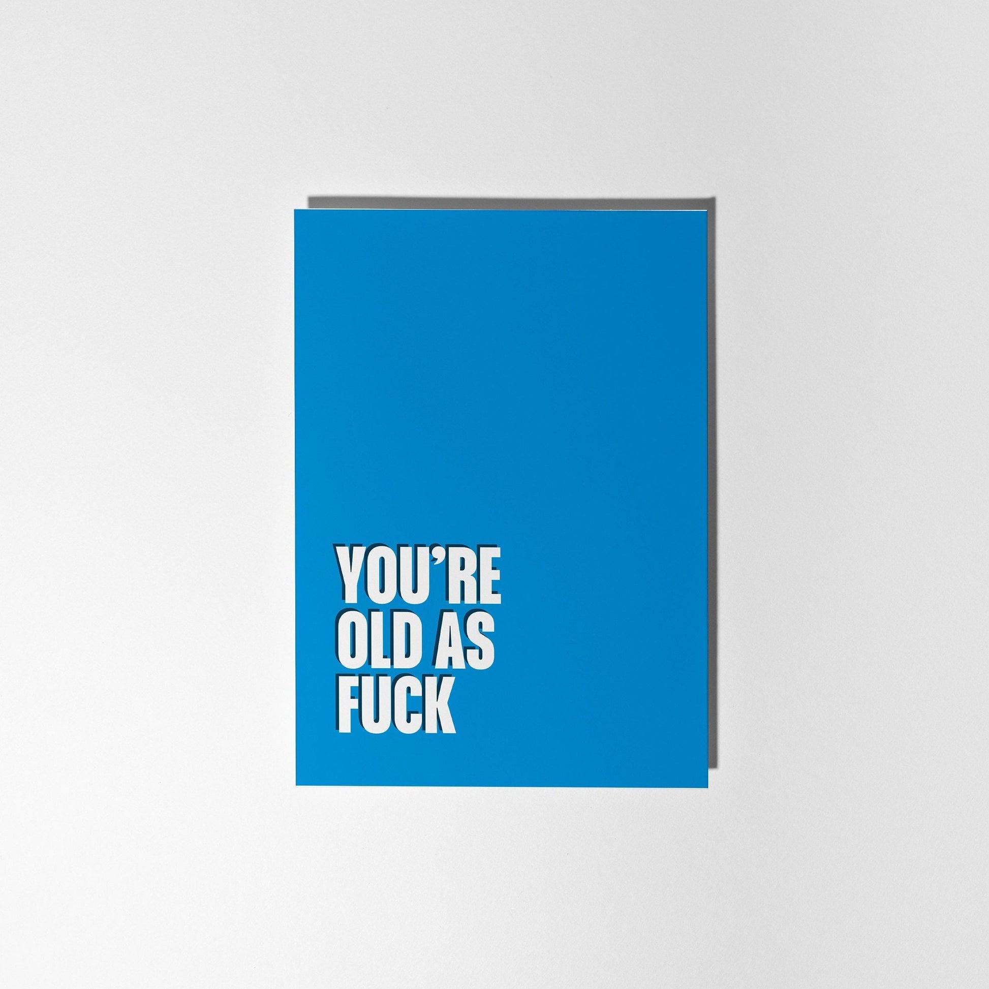 You're Old As Fuck Birthday Card - PulpKo