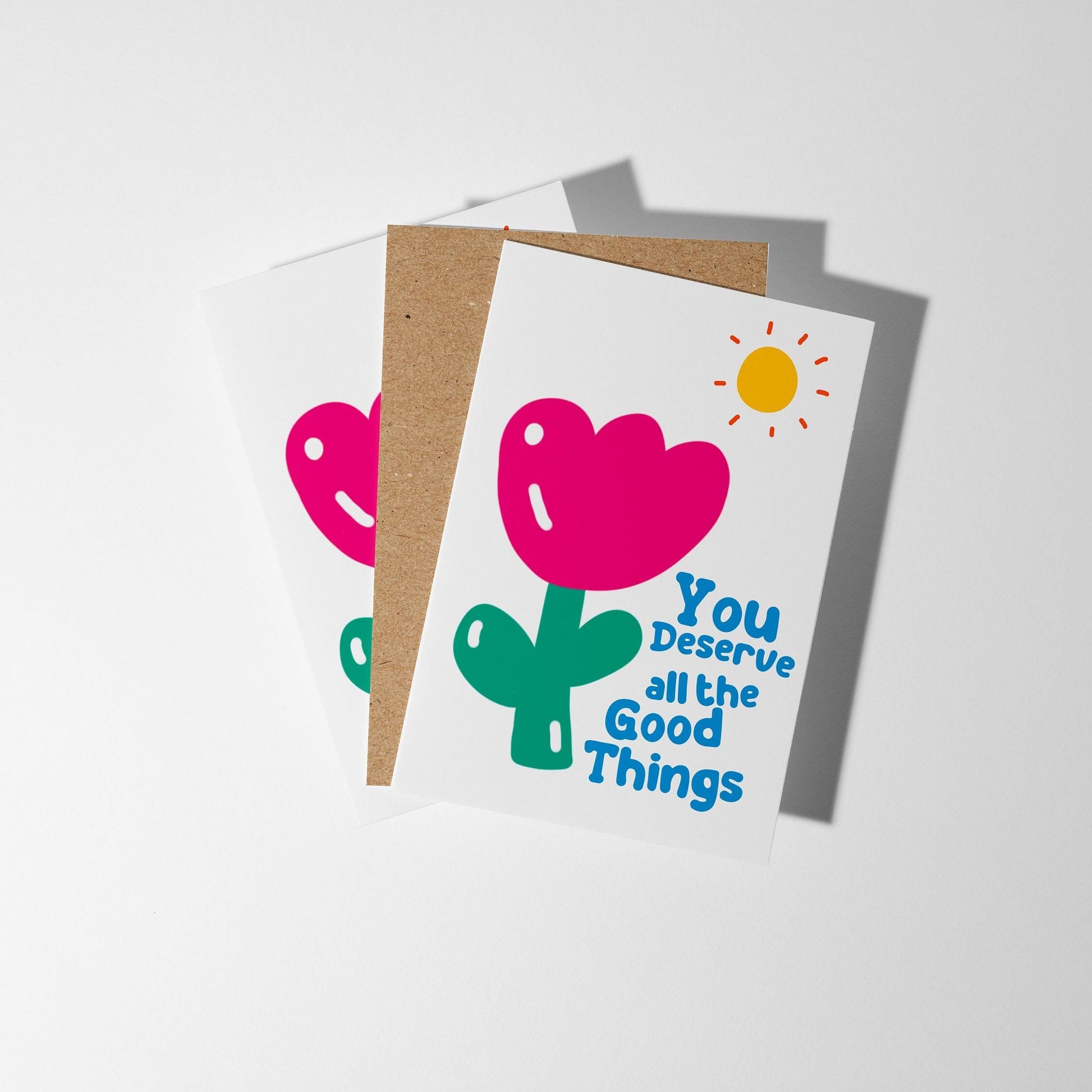 You Deserve All the Good Things, Feel Good Positivity Card - PulpKo