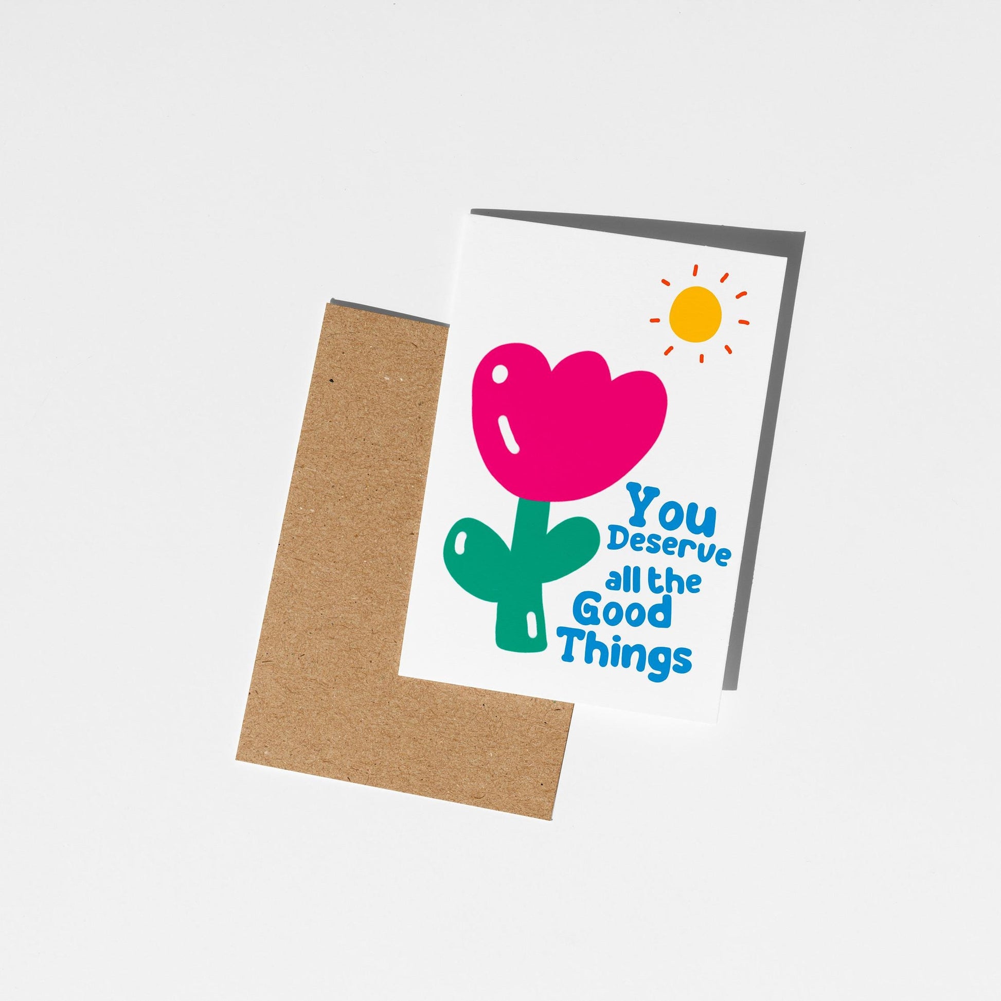 You Deserve All the Good Things, Feel Good Positivity Card - PulpKo